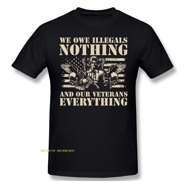 men's t-shirts we own illegals nothing and our veterans everythings 100% cotton fashion o neck custom printed men t shirt, White;black
men's t-shirts we own illegals nothing and our veterans everythings 100% cotton fashion o neck custom printed men t shirt, White;black
