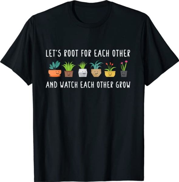let's root for each other and watch each other grow t-shirt gardening gift farm, White;black
let's root for each other and watch each other grow t-shirt gardening gift farm, White;black