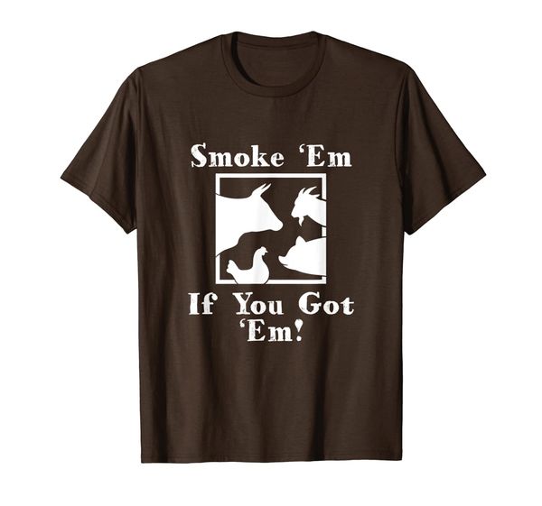 smoke them if you got them - funny grilling bbq t shirt, White;black 
smoke them if you got them - funny grilling bbq t shirt, White;black