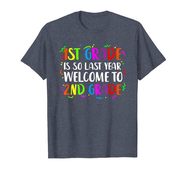 1st grade is so last year, welcome to 2nd grade t-shirt, White;black