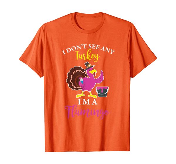 I dont see any turkey I_m a flamingo tshirt funny thanksgivi T-Shirt, Mainly pictures
I dont see any turkey I_m a flamingo tshirt funny thanksgivi T-Shirt, Mainly pictures