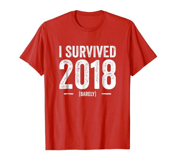 i survived 2018 - (barely) - funny new year's shirt, White;black 
i survived 2018 - (barely) - funny new year's shirt, White;black