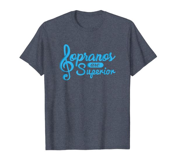 Sopranos Are Superior Choir Singers Gifts T-Shirt, Mainly pictures