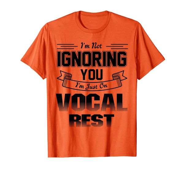 I'm Not Ignoring You I'm Just On Vocal Rest Funny Choir Gift T-Shirt, Mainly pictures
I'm Not Ignoring You I'm Just On Vocal Rest Funny Choir Gift T-Shirt, Mainly pictures