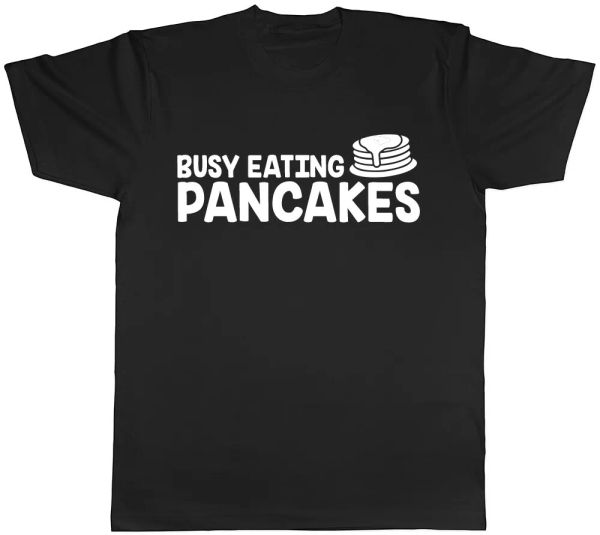 Busy Eating Pancakes Mens Womens Ladies T-Shirt Tee, White;black
