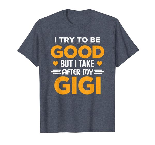 i try to be good but i take after my gigi gift tshirt, White;black
i try to be good but i take after my gigi gift tshirt, White;black