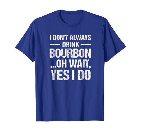 Bourbon Whiskey Lover T-Shirt Gift Always Drink Bourbon, Mainly pictures