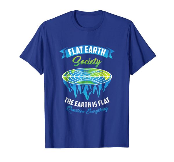 

Flat Earth Society Member T-shirt The Earth Is Flat, Mainly pictures