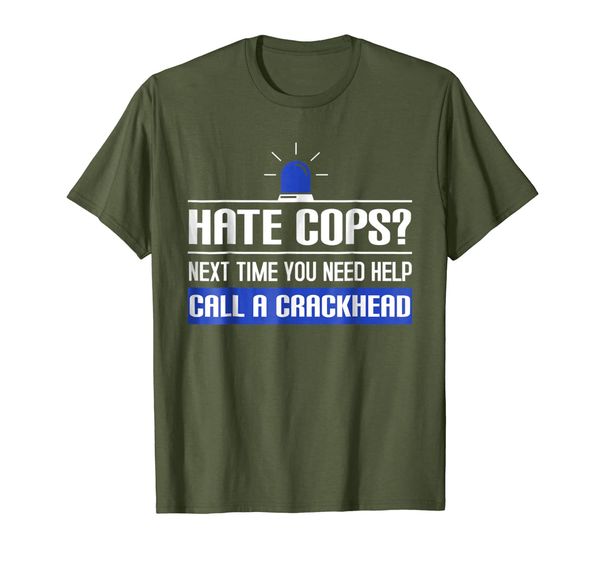 hate cops next time call a crackhead police funny tee, White;black
