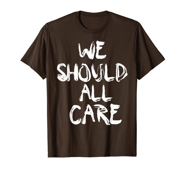 We should all care T-Shirt, Mainly pictures