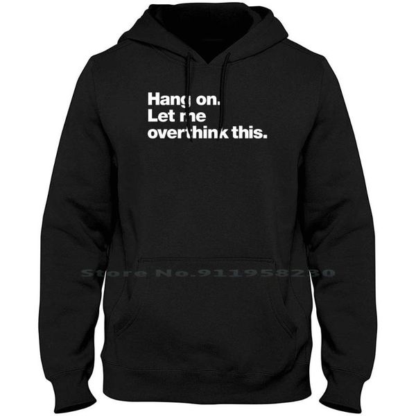 men's hoodies & sweatshirts hang on let me overthink this hoodie sweater cotton typography quotes trend think thin over end ink, Black
men's hoodies & sweatshirts hang on let me overthink this hoodie sweater cotton typography quotes trend think thin over end ink, Black