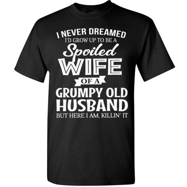 i'm a spoiled wife of grumpy old husband t-shirt for wife love gifts tee women, White;black 
i'm a spoiled wife of grumpy old husband t-shirt for wife love gifts tee women, White;black