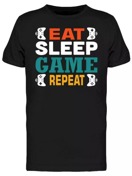 eat sleep game repeat. tee men's -image by shutterstock, White;black 
eat sleep game repeat. tee men's -image by shutterstock, White;black