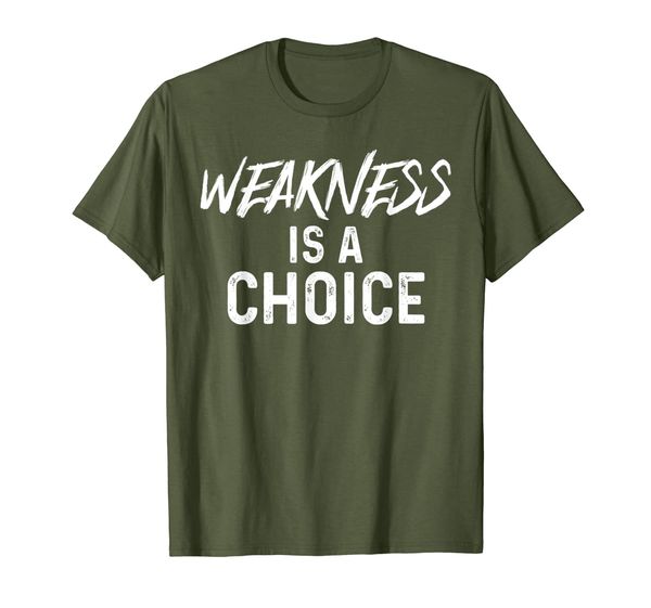 weakness is a choice design for training lovers t-shirt, White;black
