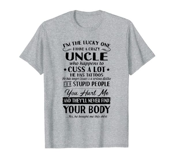 i'm the lucky one i have a crazy uncle t-shirt, White;black