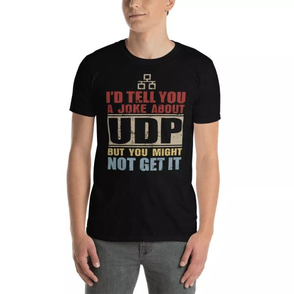 t'd tell you a joke about udp but you might not get it cool lan internet shirt, White;black
t'd tell you a joke about udp but you might not get it cool lan internet shirt, White;black