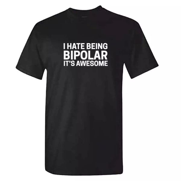 i hate being bipolar t shirt - mental health awareness tshirt clothing, White;black
i hate being bipolar t shirt - mental health awareness tshirt clothing, White;black