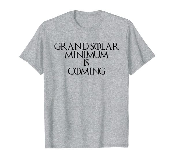 Grand Solar Minimum Is Coming T-Shirt, Mainly pictures
Grand Solar Minimum Is Coming T-Shirt, Mainly pictures
