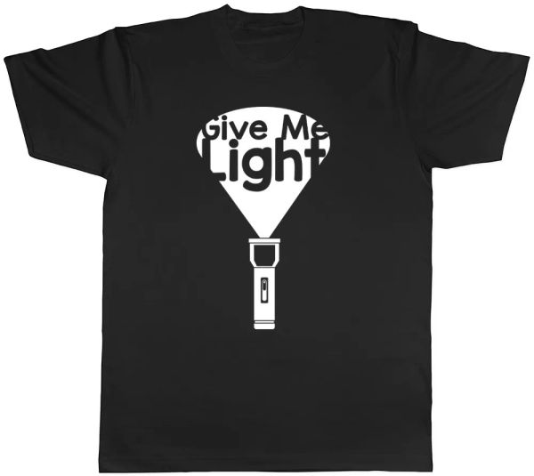 give me light mens womens ladies t-shirt, White;black