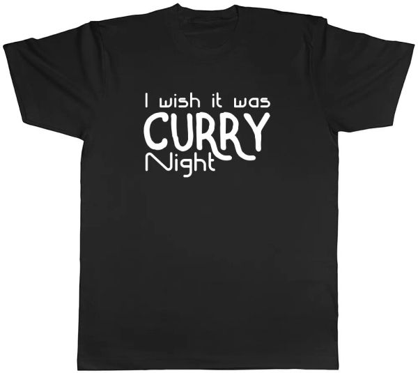 i wish it was curry night funny indian mens womens ladies t shirt, White;black
i wish it was curry night funny indian mens womens ladies t shirt, White;black