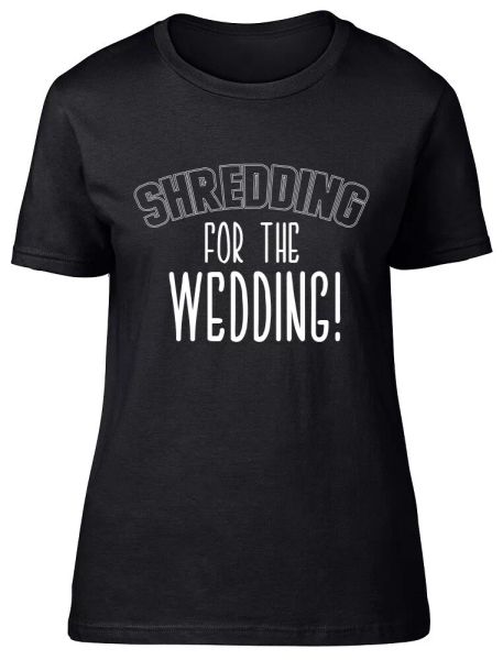 shredding for the wedding ladies womens fitted t-shirt, White;black
shredding for the wedding ladies womens fitted t-shirt, White;black