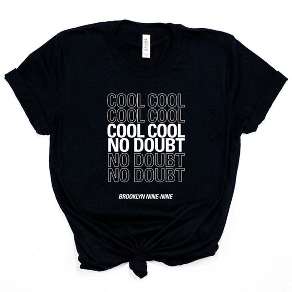 women's t-shirt brooklyn nine cool no doubt tv show 99 inspired tee funny sayings shirts hipster, White
women's t-shirt brooklyn nine cool no doubt tv show 99 inspired tee funny sayings shirts hipster, White