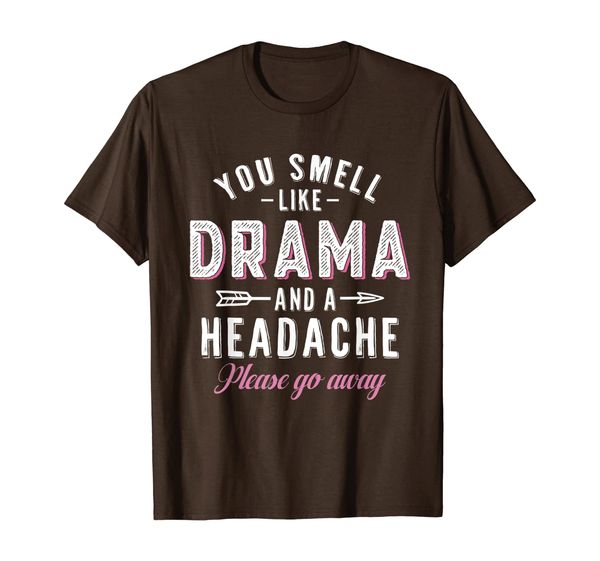 You Smell Like Drama And A Headache Funny Gift For Men Women T-Shirt, Mainly pictures
You Smell Like Drama And A Headache Funny Gift For Men Women T-Shirt, Mainly pictures