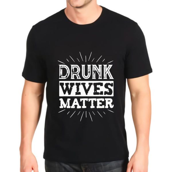 men's t-shirts tshirt fashion printed drunk wives matter mens loose customization tees, White;black
men's t-shirts tshirt fashion printed drunk wives matter mens loose customization tees, White;black