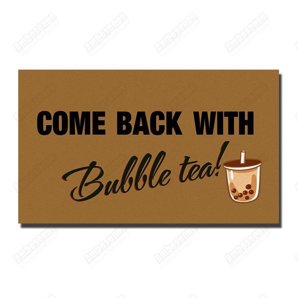 funny welcome mat for entrance print on demand come back with bubble tea floor carpet in the hallway doormat carpets
funny welcome mat for entrance print on demand come back with bubble tea floor carpet in the hallway doormat carpets