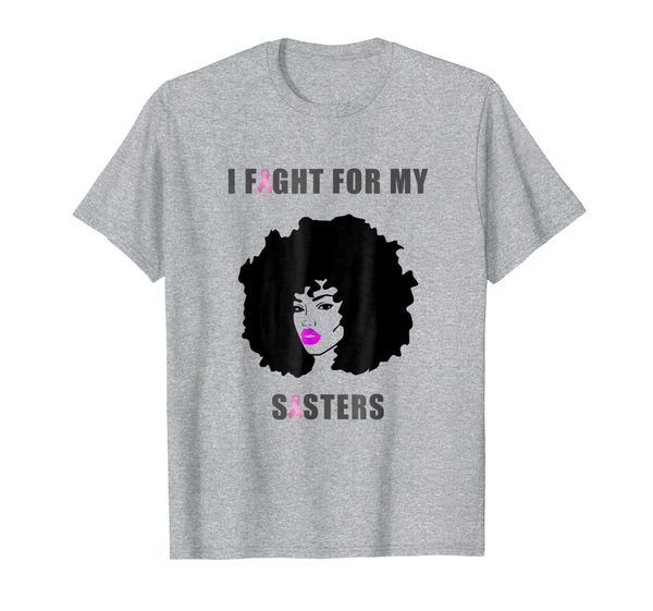 i fight for my sisters breast cancer tee for black women., White;black