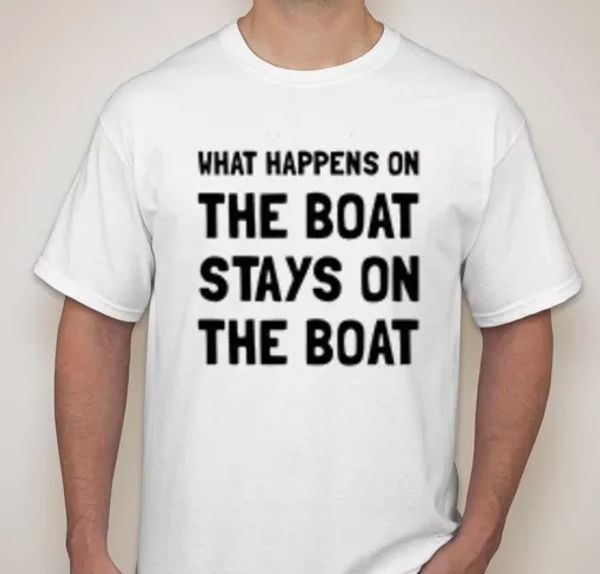 what happens on the boat stays on the boat ship ocean funny tee t-shirt, White;black
what happens on the boat stays on the boat ship ocean funny tee t-shirt, White;black