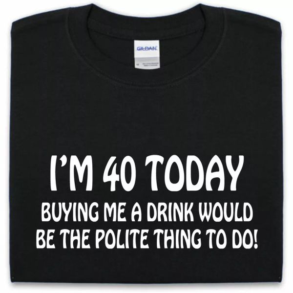 40th birthday t shirt s-xxl man woman gift novelty joke fun drink, White;black
40th birthday t shirt s-xxl man woman gift novelty joke fun drink, White;black