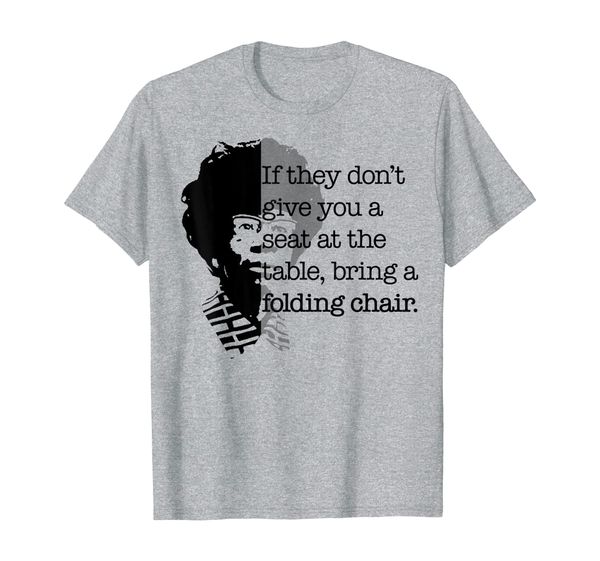 folding chair quote shirley chisholm meme icon gift t-shirt, White;black 
folding chair quote shirley chisholm meme icon gift t-shirt, White;black