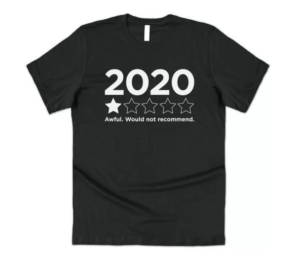 2020 review t-shirt tee funny humour sarcasm slogan quarantine one star, White;black
2020 review t-shirt tee funny humour sarcasm slogan quarantine one star, White;black
