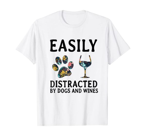 easily distracted by dogs and wines t-shirt, White;black 
easily distracted by dogs and wines t-shirt, White;black