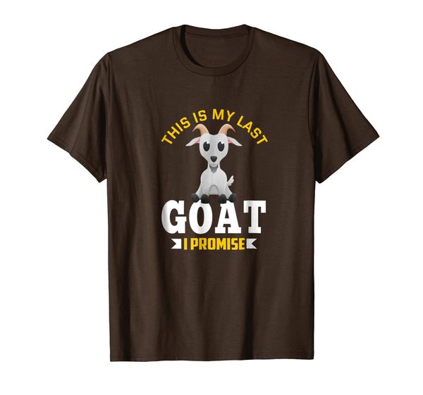 This Is My Last Goat I Promise T-Shirt, Mainly pictures
This Is My Last Goat I Promise T-Shirt, Mainly pictures