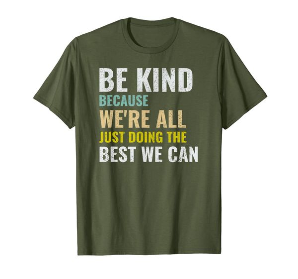 Be Kind We Are All Just Doing The Best We Can Anti Bullying T-Shirt, Mainly pictures
Be Kind We Are All Just Doing The Best We Can Anti Bullying T-Shirt, Mainly pictures