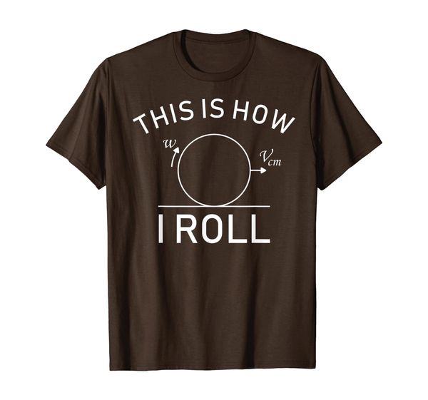 funny physics science pun shirts this is how i roll velocity, White;black