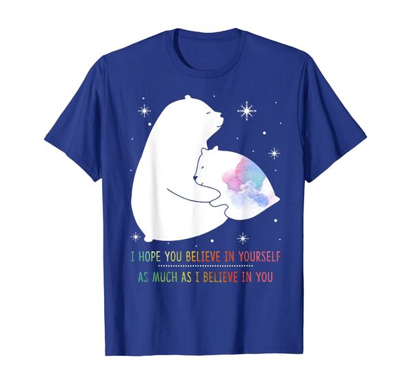 i hope you believe in yourself bear autism awareness tshirt, White;black 
i hope you believe in yourself bear autism awareness tshirt, White;black