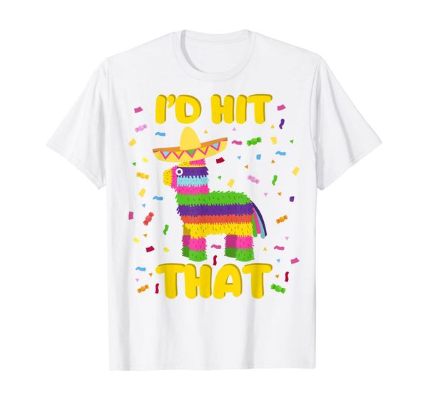 cinco de mayo party t-shirt i'd hit that pinatas shirt, White;black
cinco de mayo party t-shirt i'd hit that pinatas shirt, White;black