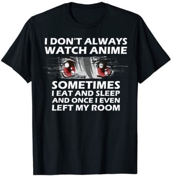i don't always watch anime t-shirt teen girls women boys cute anime lovers gift, White;black
i don't always watch anime t-shirt teen girls women boys cute anime lovers gift, White;black