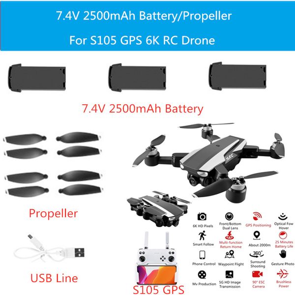 2pcs or 3pcs 7.4v 2500mah battery/propeller/usb line for s105 6k gps rc drone main blade s105 pro accessories parts
2pcs or 3pcs 7.4v 2500mah battery/propeller/usb line for s105 6k gps rc drone main blade s105 pro accessories parts