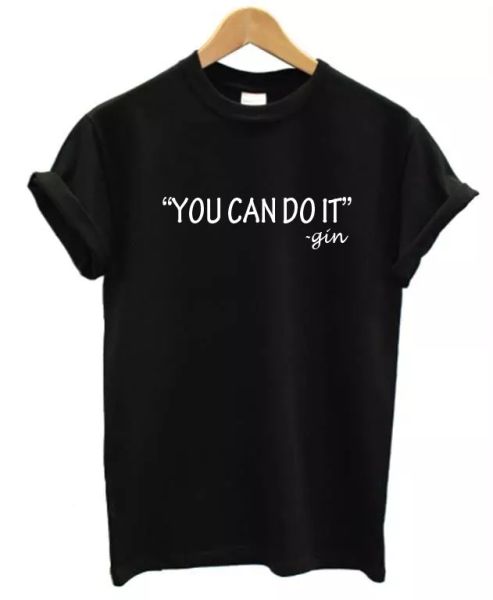 "you can do it - gin" t-shirt mens womens funny joke pub alcohol gift present, White;black
"you can do it - gin" t-shirt mens womens funny joke pub alcohol gift present, White;black