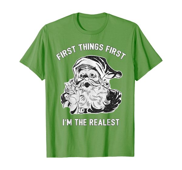 First Things First I'm The Realest Santa Gift T-Shirt, Mainly pictures