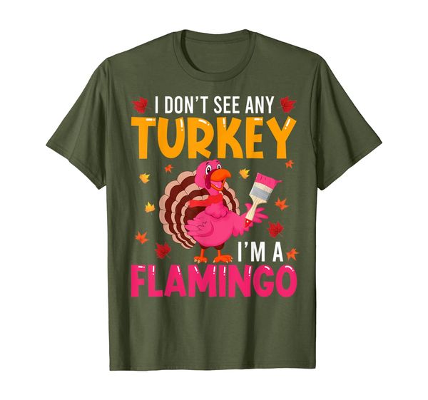 I Don't See Any Turkey I'm A Flamingo Cute Thanksgiving Gift T-Shirt, Mainly pictures
I Don't See Any Turkey I'm A Flamingo Cute Thanksgiving Gift T-Shirt, Mainly pictures