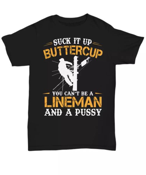 funny power lineman t-shirt electricial linesman tee gift suck it up buttercup, White;black
funny power lineman t-shirt electricial linesman tee gift suck it up buttercup, White;black