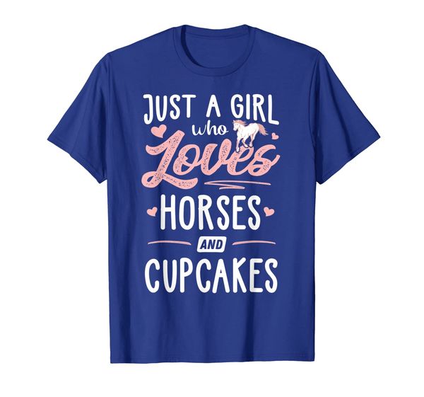 

Just A Girl Who Loves Horses And Cupcakes Horse Lover T-Shirt, Mainly pictures