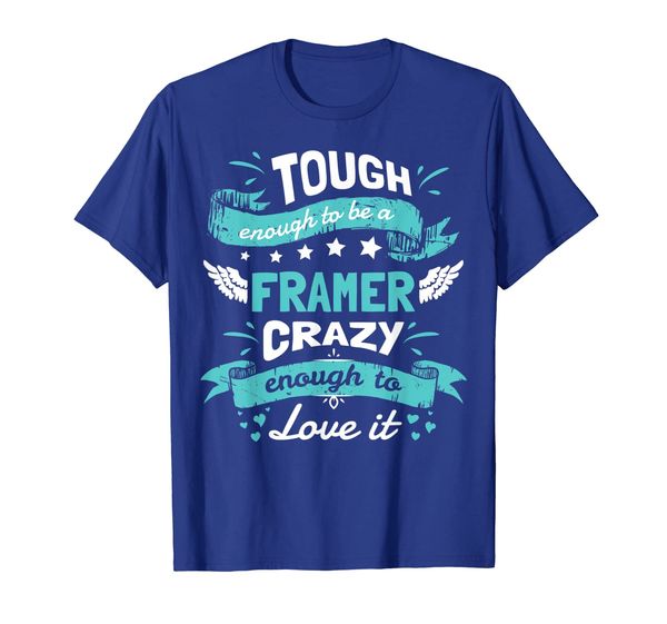 Tough Enough Framer Funny Quote Tshirt, Mainly pictures
Tough Enough Framer Funny Quote Tshirt, Mainly pictures