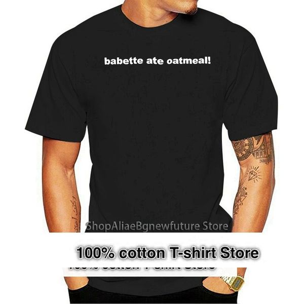 men's t-shirts babette ate oatmeal gilmore girls t-shirt, White;black