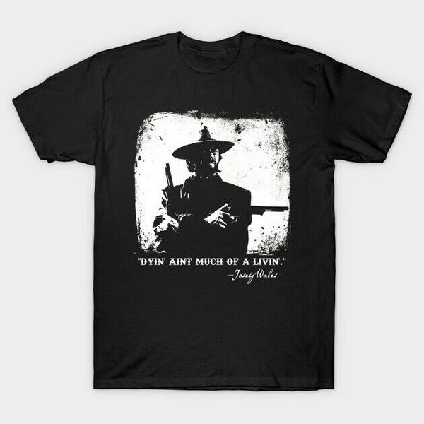 dyin' ain't much of a livin' vintage gunslinger outlaw josey wales black t-shirt, White;black
dyin' ain't much of a livin' vintage gunslinger outlaw josey wales black t-shirt, White;black